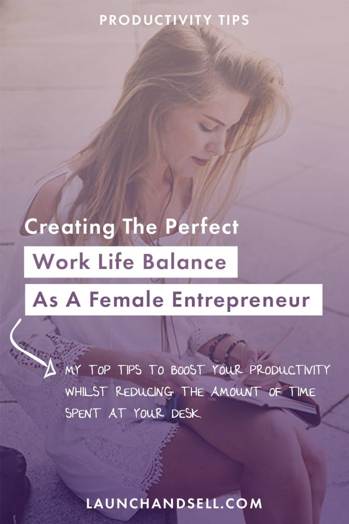 Creating the Perfect Work Life Balance as a Female Entrepreneur